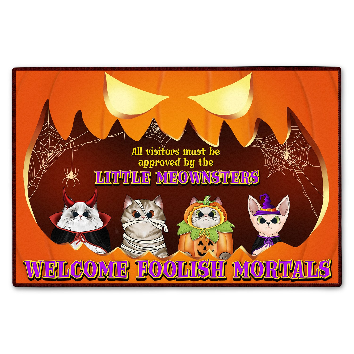 Welcome The Foolish Mortals - Cat Personalized Custom Home Decor