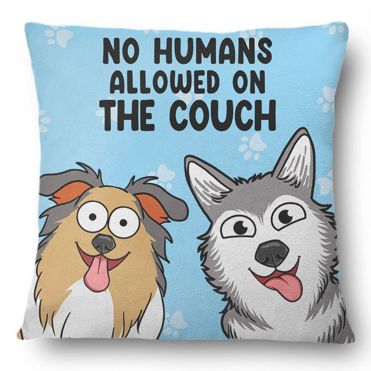 No Humans Allowed On The Couch Funny Cartoon Dogs - Gift For Dog Lovers - Personalized Pillow