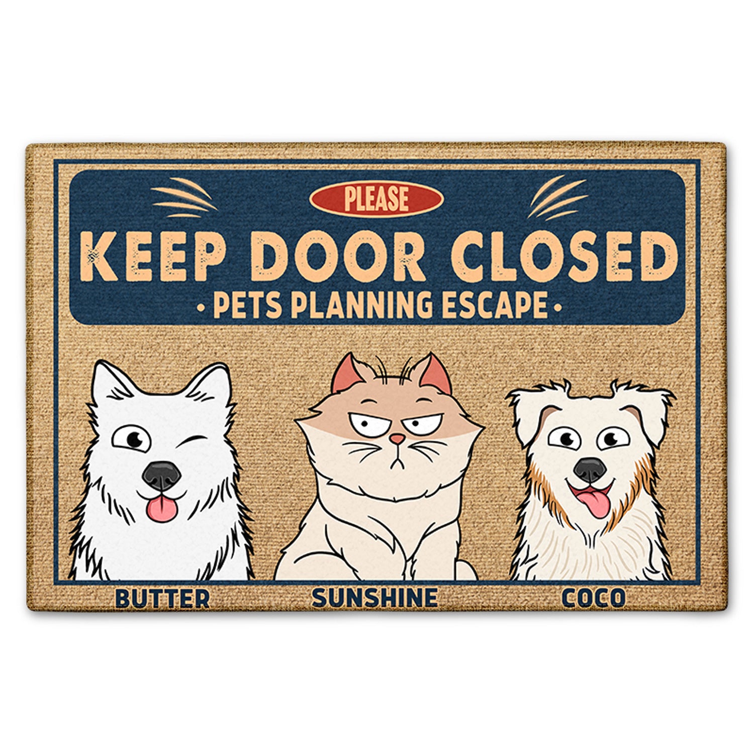 Please Keep Door Closed Pets Planning Escape - Home Decor Gift For Pet Lovers, Dog Lovers, Cat Lovers - Personalized Doormat