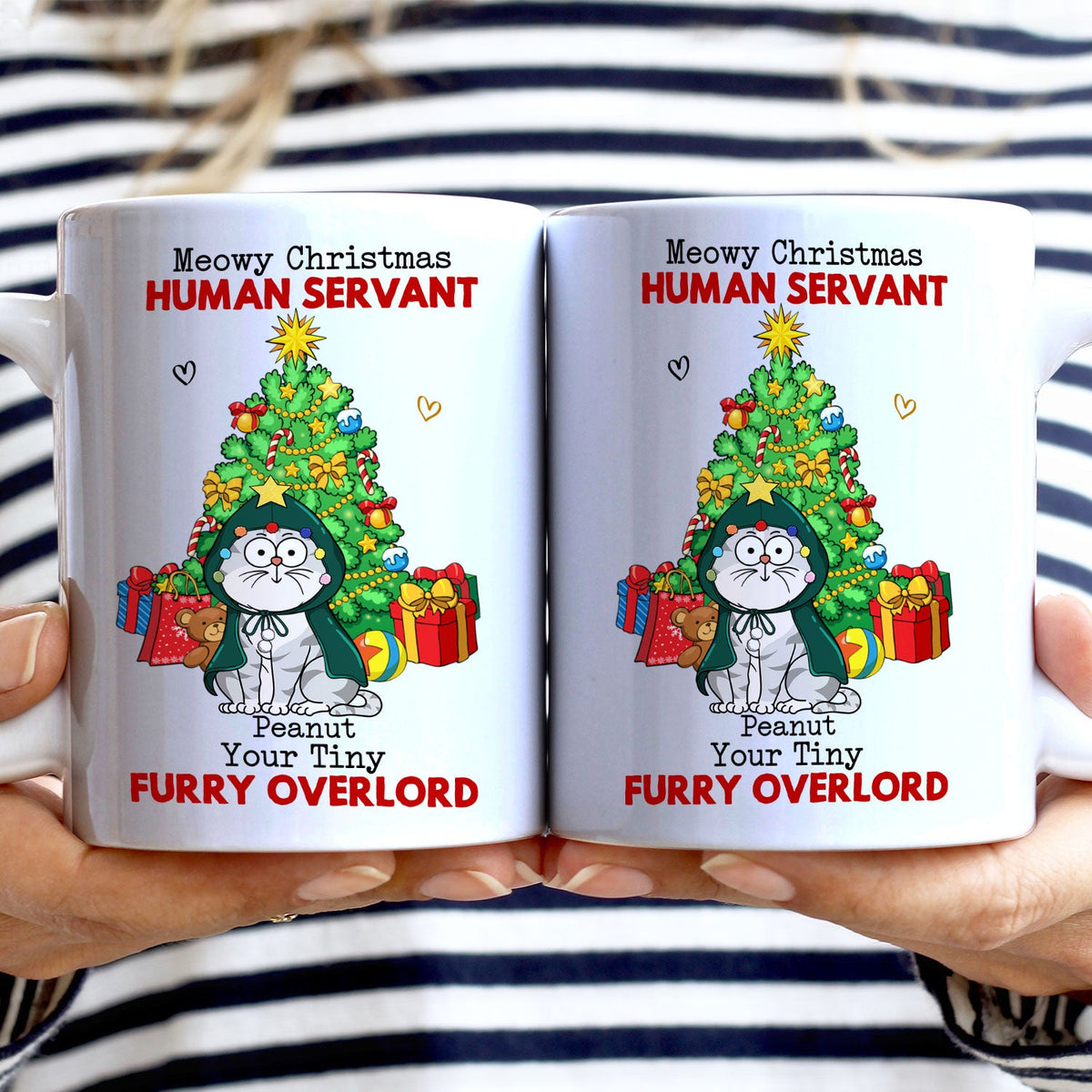 Meowy Christmas Human Servant Your Tinny Furry Overlords - Christmas Gift For Cat Lovers - Personalized White Edge-to-Edge Mug