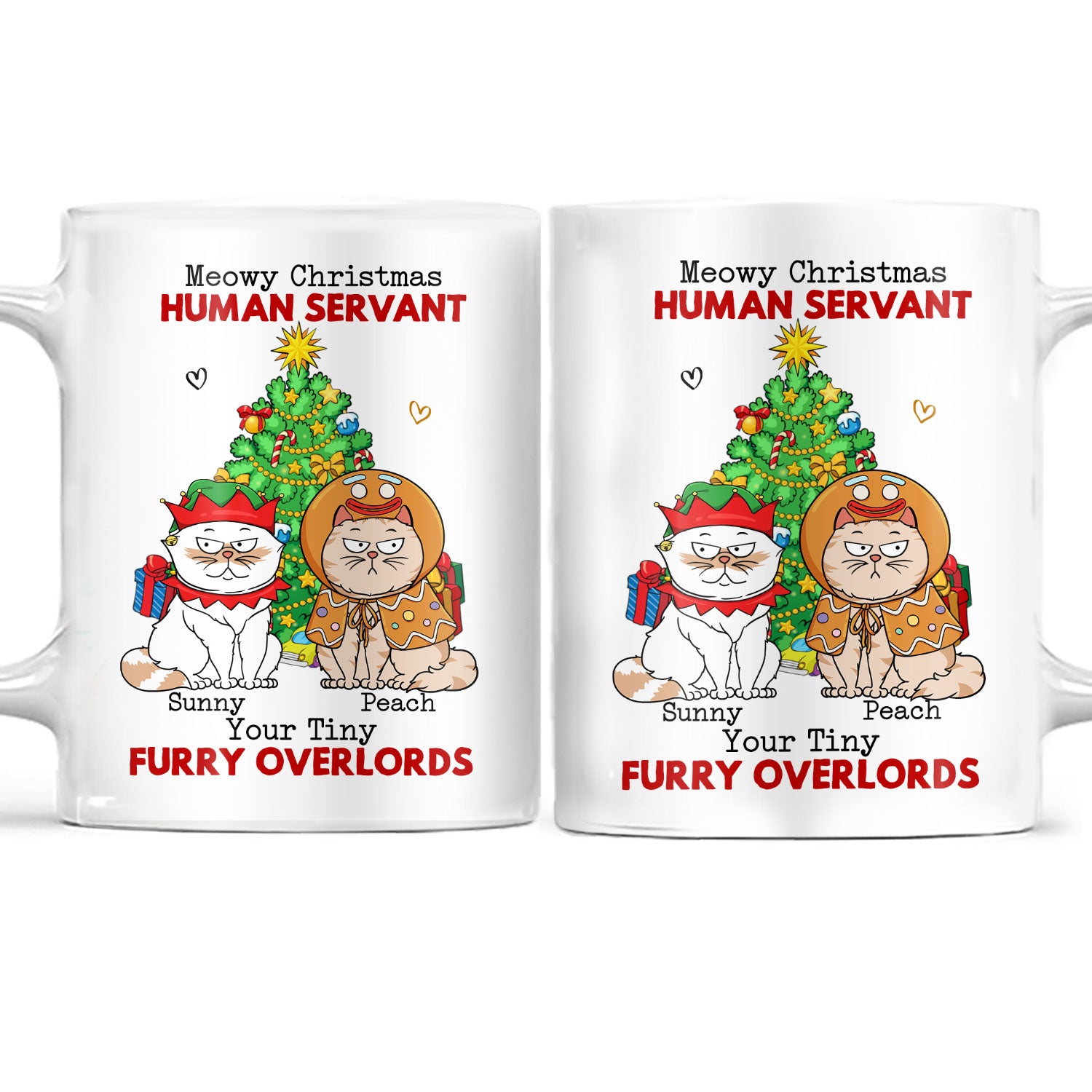Meowy Christmas Human Servant Your Tinny Furry Overlords - Christmas Gift For Cat Lovers - Personalized White Edge-to-Edge Mug