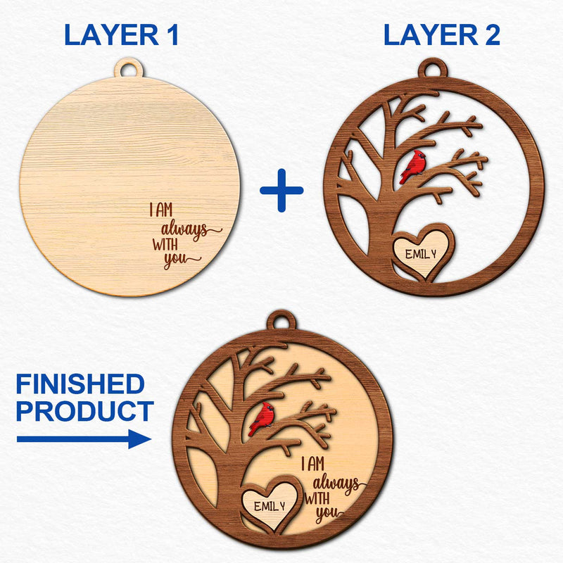 We Are Always With You Cardinal Bird - Sympathy Gift, Christmas Keepsake, Family Memorial Gift - Personalized 2-Layered Wooden Ornament