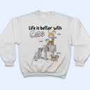 Life Is Better With Cats Funny Cartoon Style - Gift For Cat Lovers, Cat Mom, Cat Dad - Personalized T Shirt