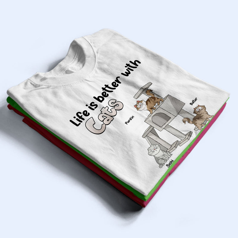 Life Is Better With Cats Funny Cartoon Style - Gift For Cat Lovers, Cat Mom, Cat Dad - Personalized T Shirt