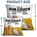 Custom Photo This Is My Couch - Gift For Pet Lovers, Dog Lovers, Cat Lovers - Personalized Pillow