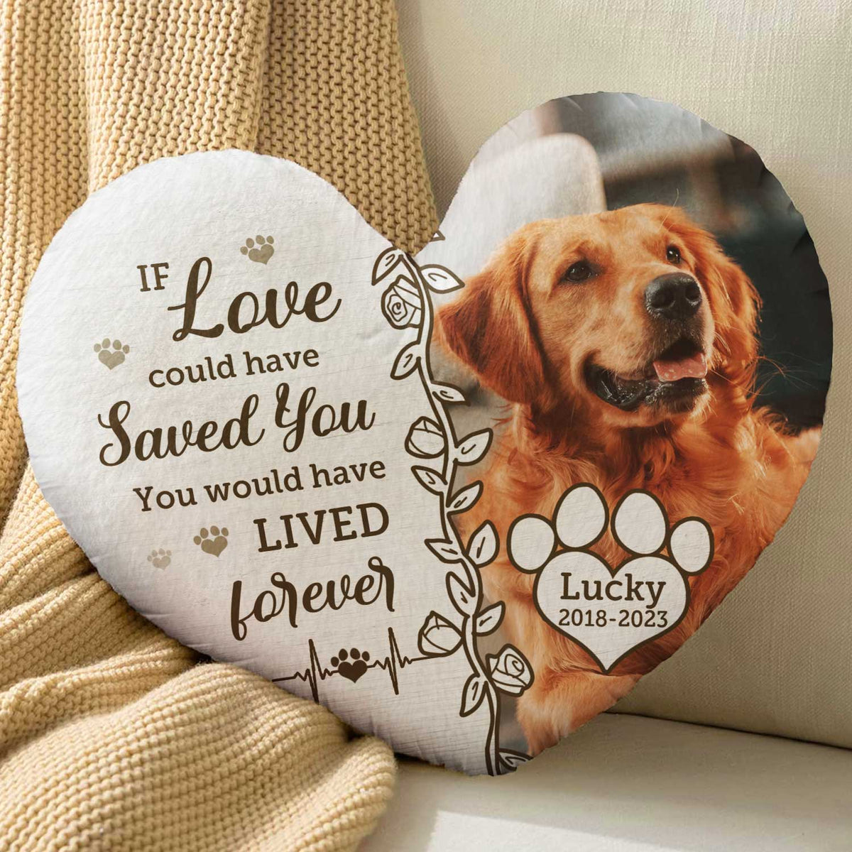 Custom Photo Dog Cat You Would Have Lived Forever - Pet Memorial Gift, Sympathy Gift - Personalized Heart Shaped Pillow