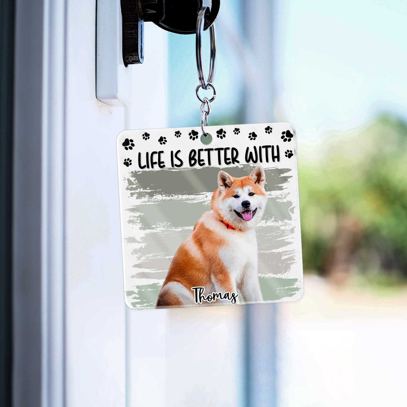 Custom Photo Life Is Better With Dog Cat - Gift For Pet Lovers - Personalized Acrylic Keychain