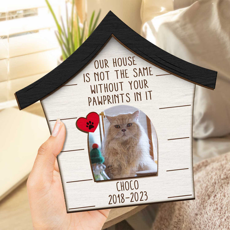 Photo personnalisée chien chat Notre maison n'est pas la même sans vos empreintes de pattes - Cadeau commémoratif pour animaux de compagnie - Plaque en bois personnalisée à 2 couches avec support