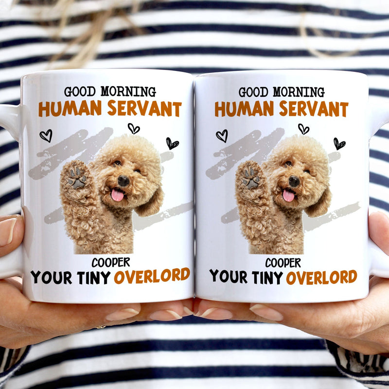 Custom Photo Cat Dog Good Morning Human Servant - Gift For Pet Lovers - Personalized White Edge-to-Edge Mug