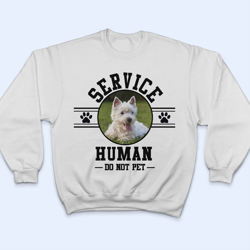 Custom Photo Dog Cat Service Human Do Not Pet - Gift For Pet Lovers - Personalized T Shirt