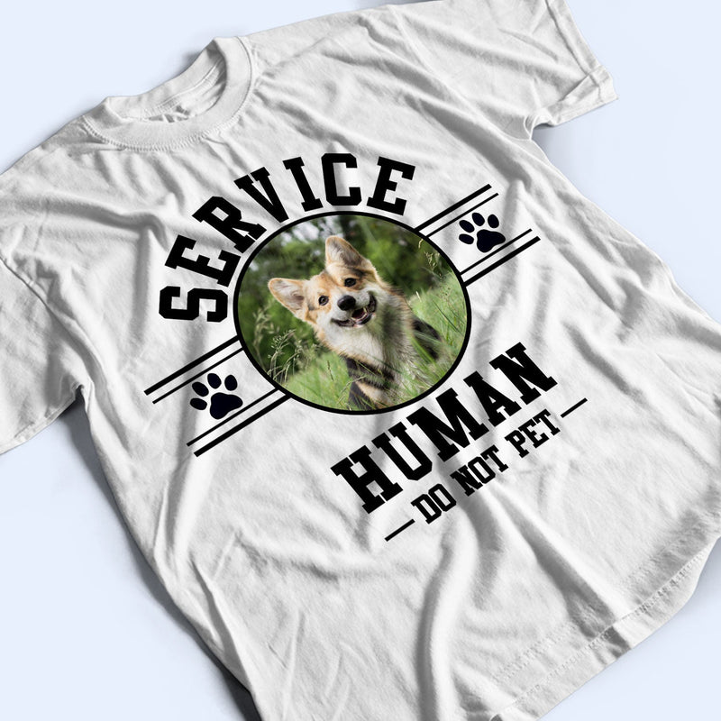 Custom Photo Dog Cat Service Human Do Not Pet - Gift For Pet Lovers - Personalized T Shirt