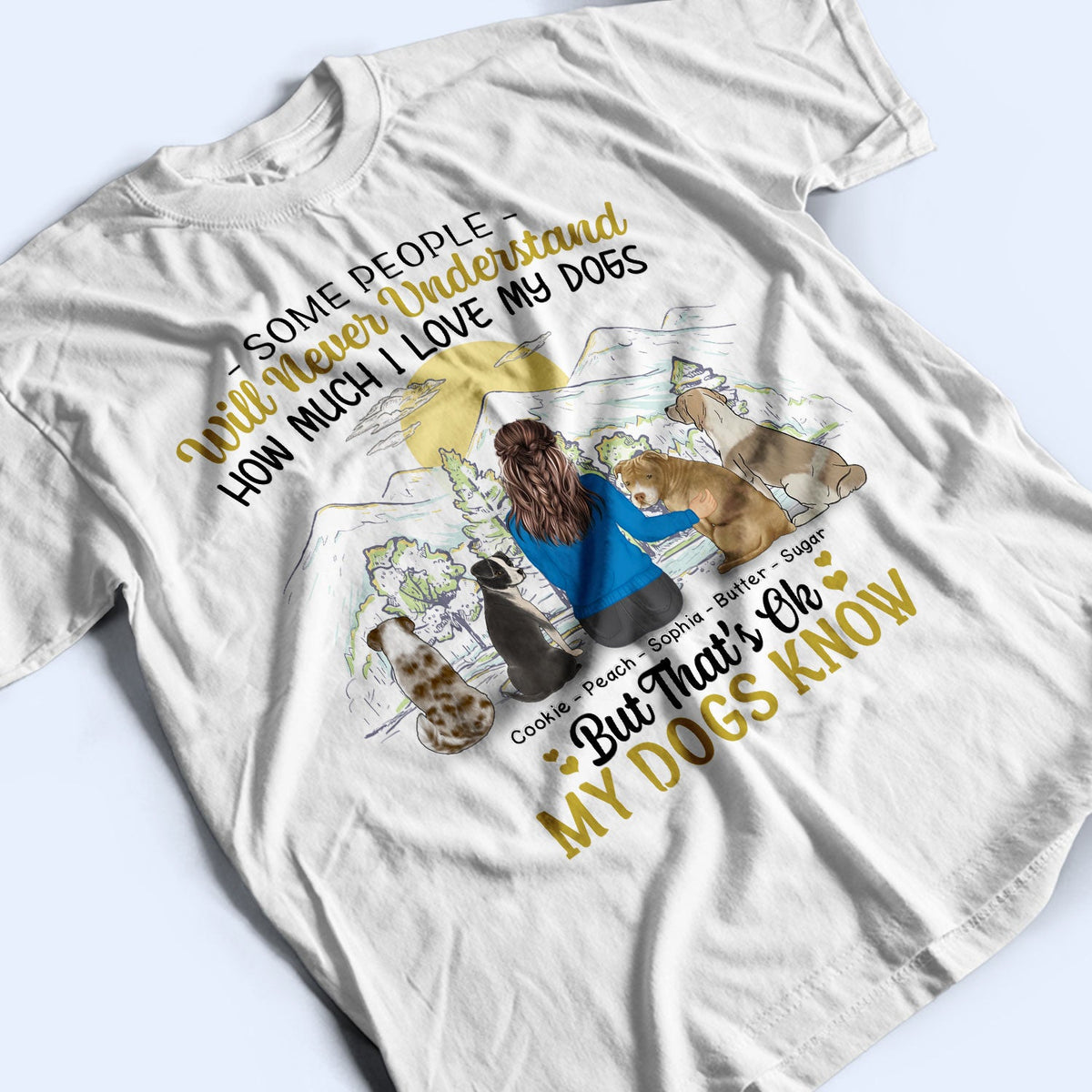 I Love My Dogs - Gift For Dog Mom, Dog Lovers - Personalized T Shirt