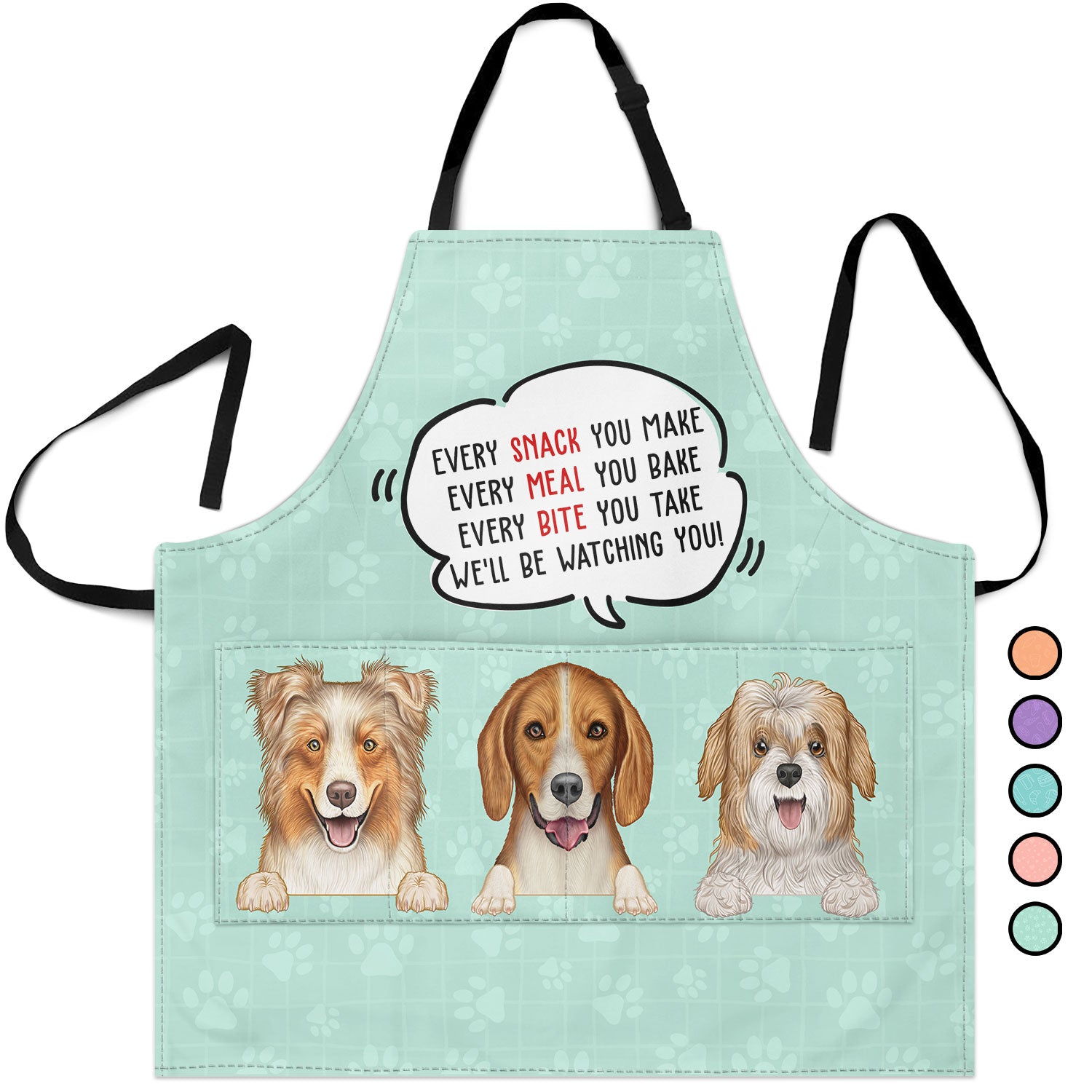 We'll Be Watching You - Birthday, Loving Gift For Dog Lovers, Dog Mom, Dog Dad - Personalized Apron