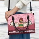Cats Make Everything Better - Birthday, Loving Gift For Cat Moms, Cat Lovers - Personalized Leather Bag