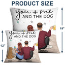 You And Me And The Fur Babies - Gift For Pet Lovers - Personalized Pillow