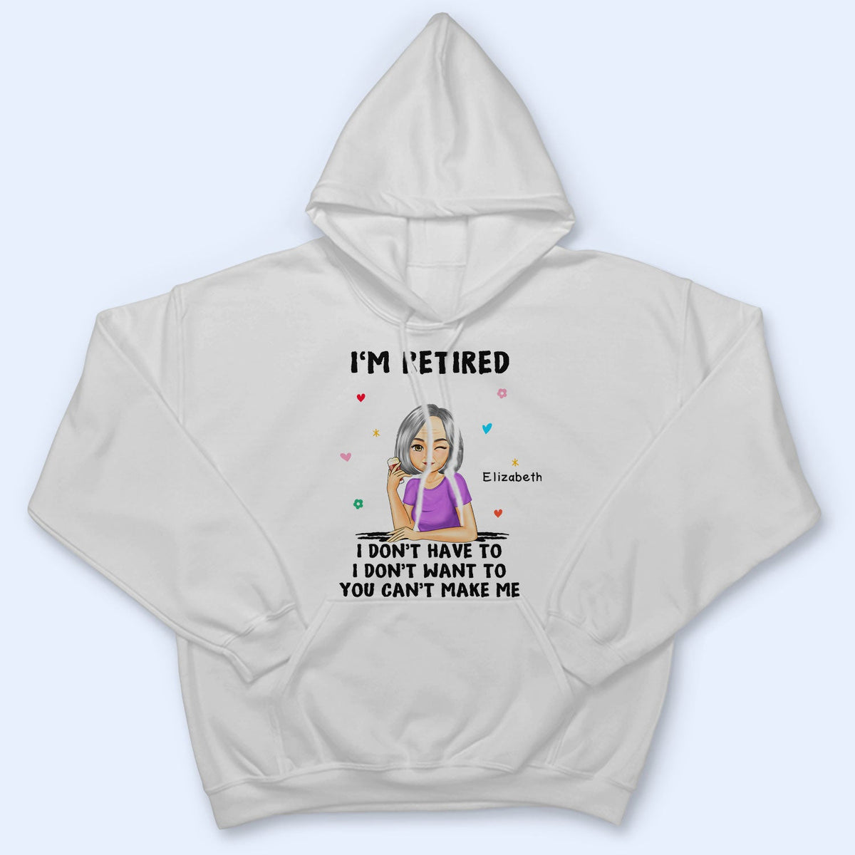 Je suis à la retraite, tu ne peux pas m'obliger à le faire - Cadeau de retraite - T-shirt personnalisé