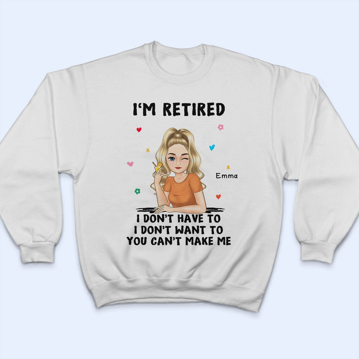 Je suis à la retraite, tu ne peux pas m'obliger à le faire - Cadeau de retraite - T-shirt personnalisé