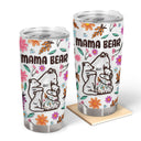 Mama Bear Floral Style - Birthday, Loving Gift For Mom, Mother, Grandma, Grandmother - 3D Inflated Effect Printed Tumbler, Personalized Tumbler