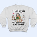 I'm A Professional Cat Mom - Gift For Cat Lovers, Fur Mom - Personalized T Shirt