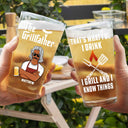 The Grill Father That's What I Do - Gift For Dad - Personalized Beer Glass