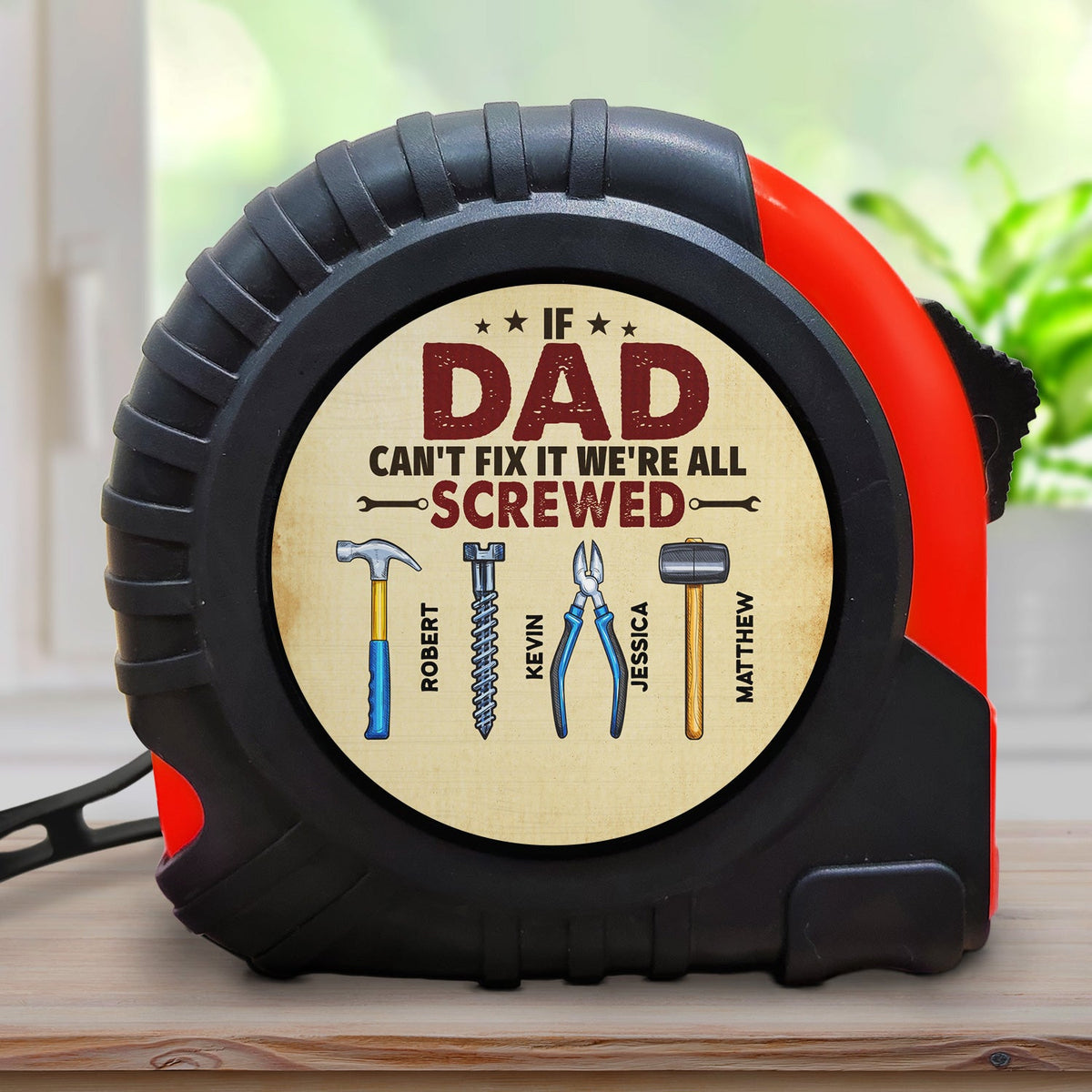 If Dad Can't Fixed It We're All Screwed - Personalized Tape Measure