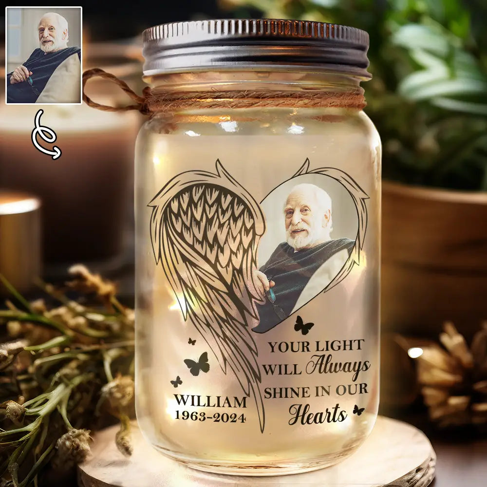 Custom Photo Memorial Your Light Will Always Shine In Our Hearts - Personalized Mason Jar Light