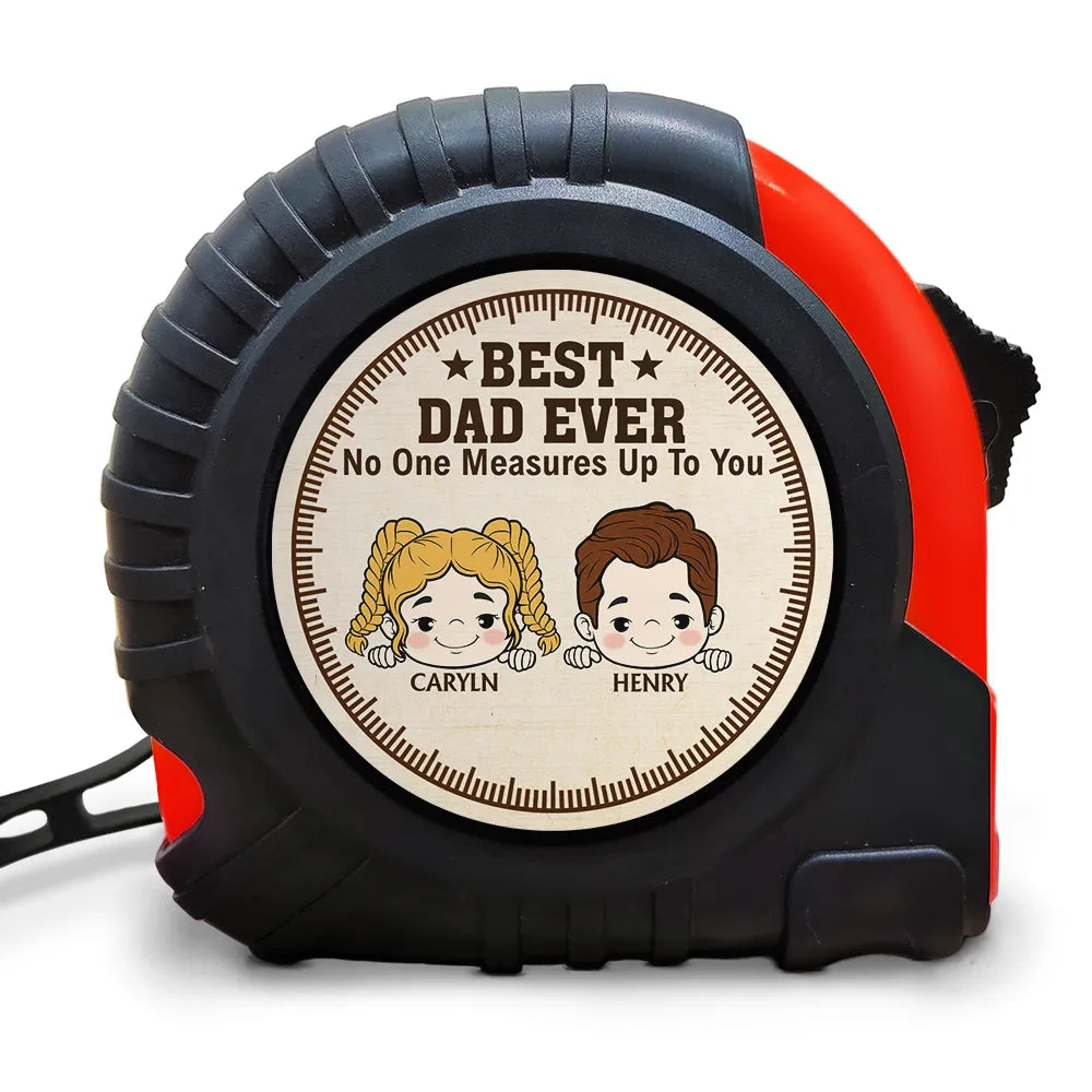Dad No One Measures Up To You - Personalized Tape Measure