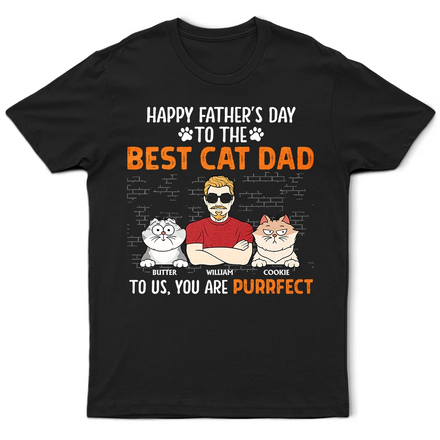 You Are A Purrfect Cat Dad - Personalized T Shirt