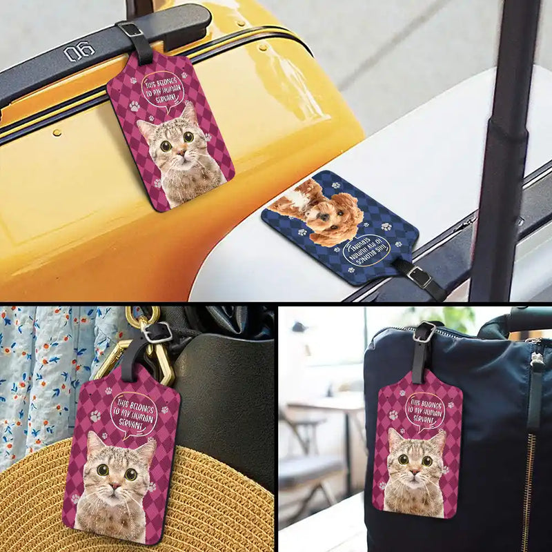 Custom Photo This Belongs To My Human Servant - Personalized Luggage Tag