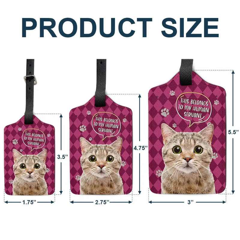 Custom Photo This Belongs To My Human Servant - Personalized Luggage Tag