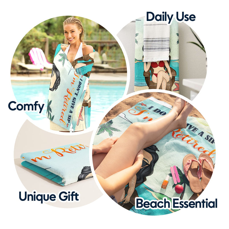 I Don't Want To I Don't Have To I'm Retired - Birthday, Retirement Gift For Yourself, Men, Women, Dad, Mom, Grandpa, Grandma, BFF Best Friends, Colleagues - Personalized Custom Beach Towel