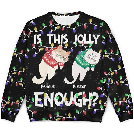 Hanging Cats Is This Jolly Enough - Personalized Unisex Ugly Sweater