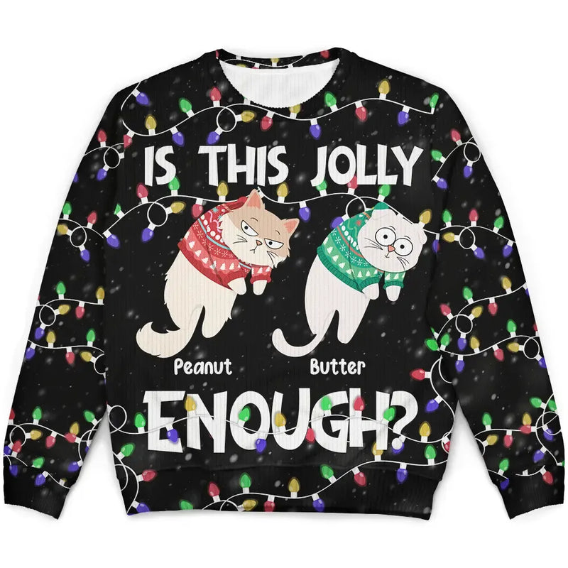 Hanging Cats Is This Jolly Enough - Personalized Unisex Ugly Sweater