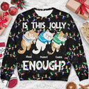 Hanging Cats Is This Jolly Enough - Personalized Unisex Ugly Sweater