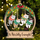 Christmas Is This Jolly Enough Hanging Cats - Personalized 2-Layered Mix Ornament