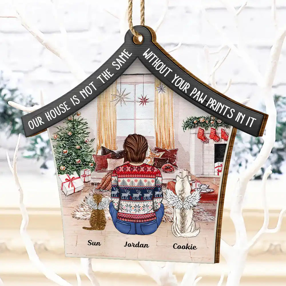 Memorial, Pet Lovers - Our House Is Not The Same Without Your Paw Prints Memorial Dog Cat Christmas - Personalized Custom Shaped Wooden Ornament