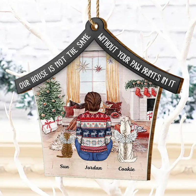 Memorial, Pet Lovers - Our House Is Not The Same Without Your Paw Prints Memorial Dog Cat Christmas - Personalized Custom Shaped Wooden Ornament