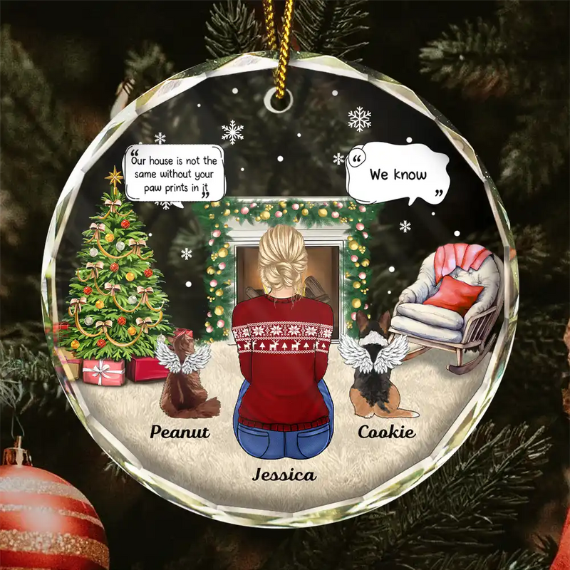 Memorial, Pet Lovers - Memorial Dog Cat Our House Is Not The Same Without Your Paw Prints In It - Personalized Circle Glass Ornament