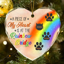 Memorial, Pet Lovers - Memorial Dog Cat A Piece Of My Heart Is At The Rainbow Bridge - Personalized Heart Shaped Glass Ornament