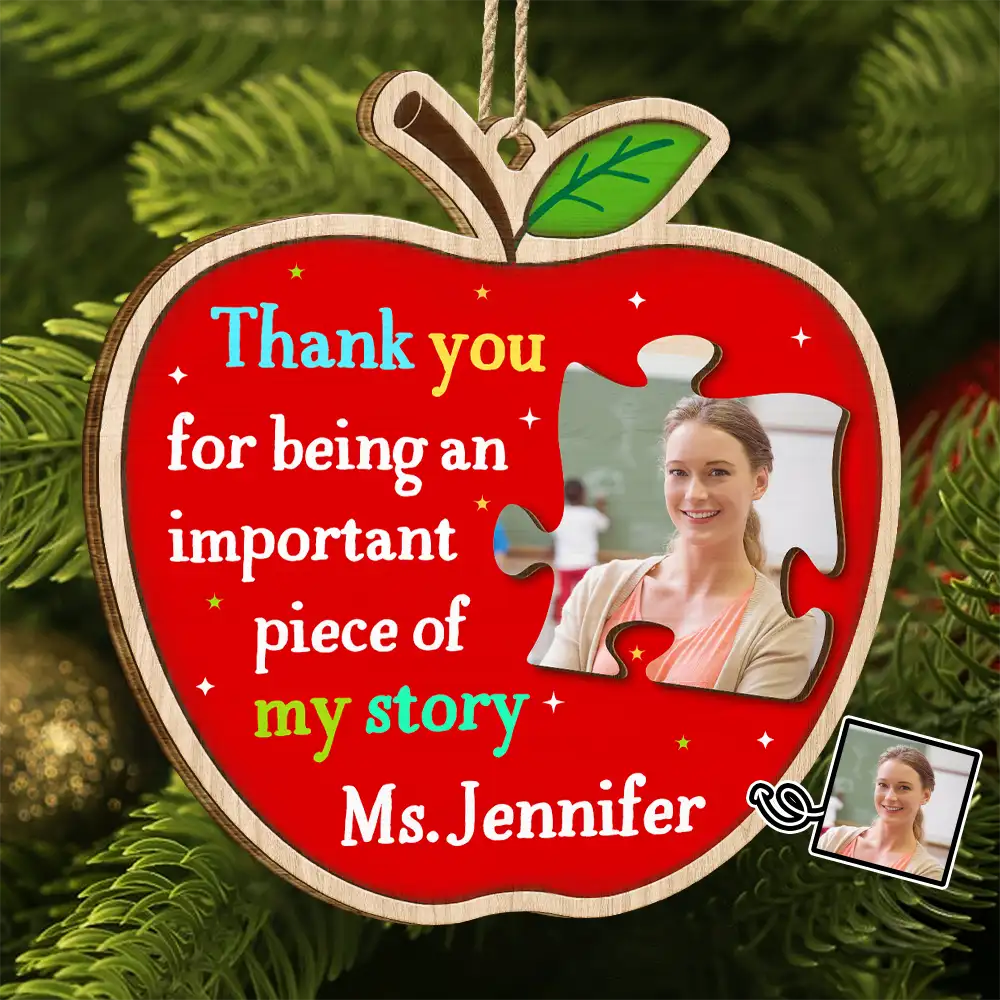 Custom Photo Thank You Teacher For Being An Important Piece Of My Story - Personalized Custom Shaped Wooden Ornament