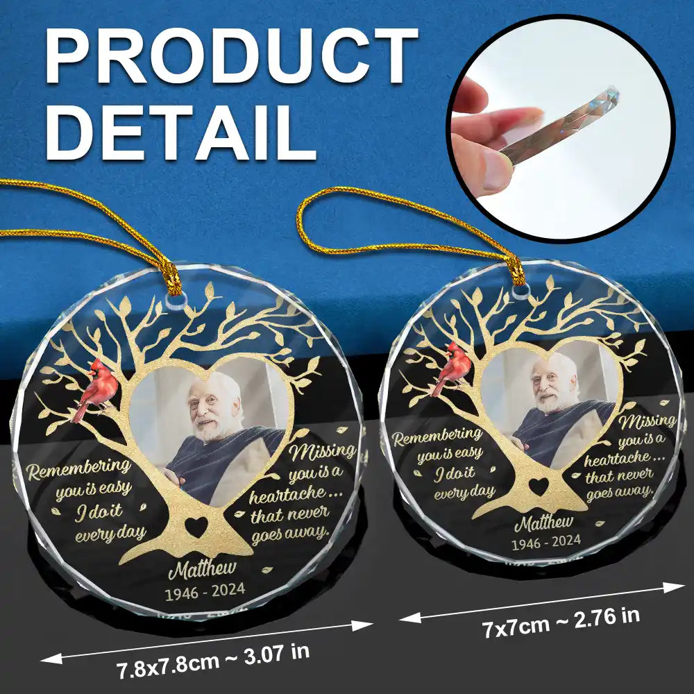 Memorial, Family - Custom Photo Memorial Remembering You Is Easy - Personalized Circle Glass Ornament