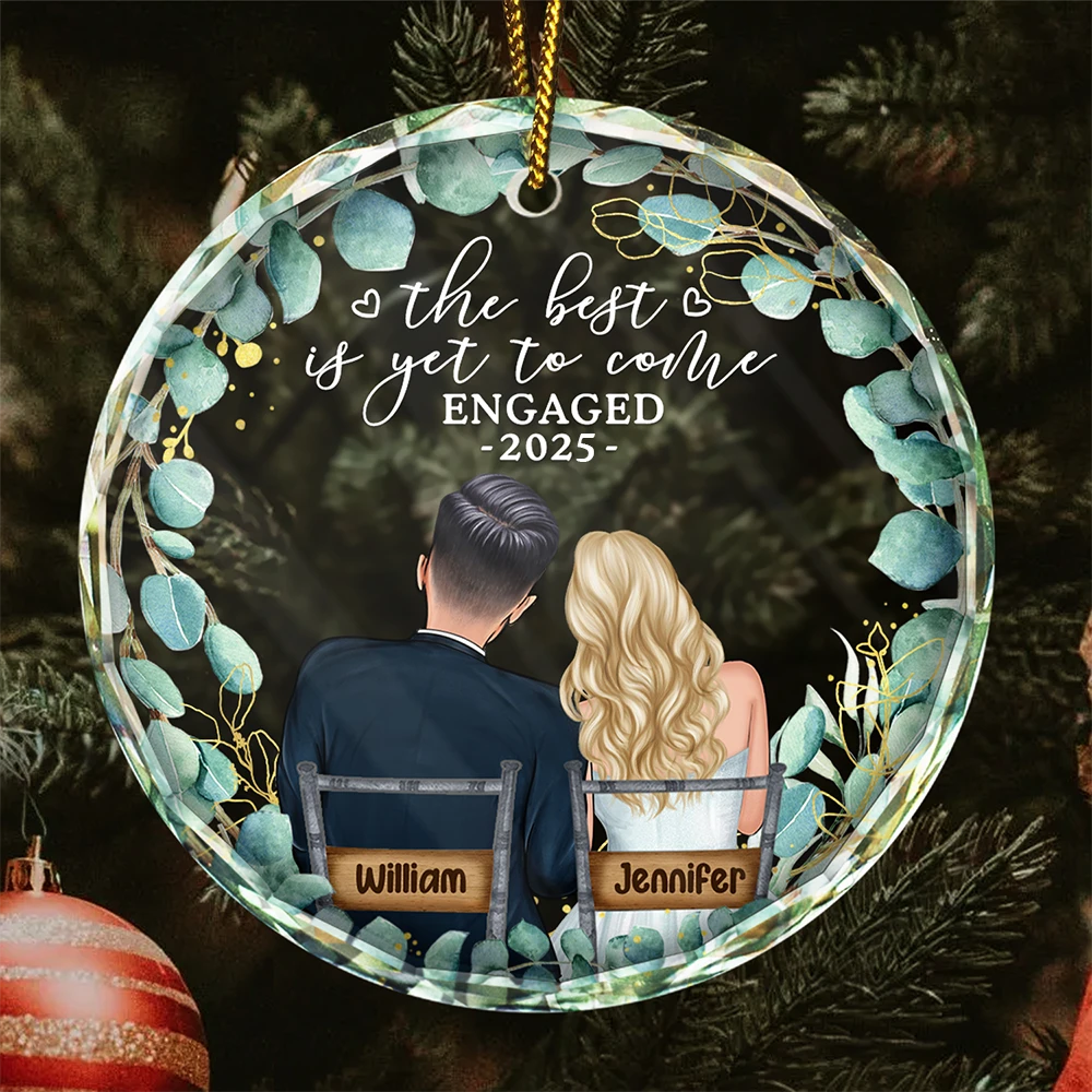 Newly Engaged Couple The Best Is Yet To Come - Personalized Circle Glass Ornament