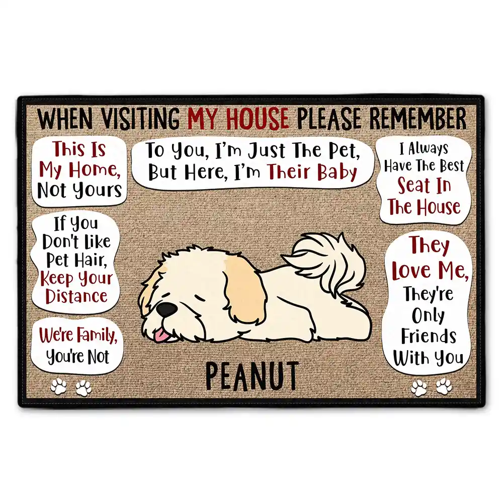 Remember When Visiting Our House Dog Lovers - Personalized Doormat