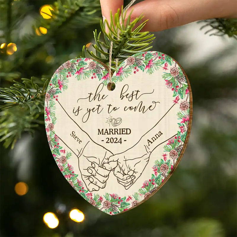 Wedding, Gift For Couples - Newly Engaged Couple Holding Hands The Best Is Yet To Come - Personalized Custom Shaped Wooden Ornament