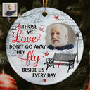 Custom Photo,Memorial,Sad,Christmas - Custom Photo They Fly Beside Us Everyday - Personalized Circle Ceramic Ornament