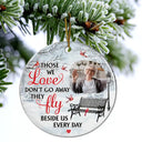 Custom Photo,Memorial,Sad,Christmas - Custom Photo They Fly Beside Us Everyday - Personalized Circle Ceramic Ornament