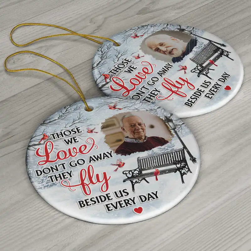 Custom Photo,Memorial,Sad,Christmas - Custom Photo They Fly Beside Us Everyday - Personalized Circle Ceramic Ornament