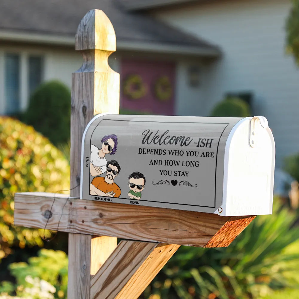 Family, Pet Lovers, Dog Lovers, Cat Lovers - Welcome-ish Depends Who You Are Couples Family Cats Dogs - Personalized Mailbox Cover