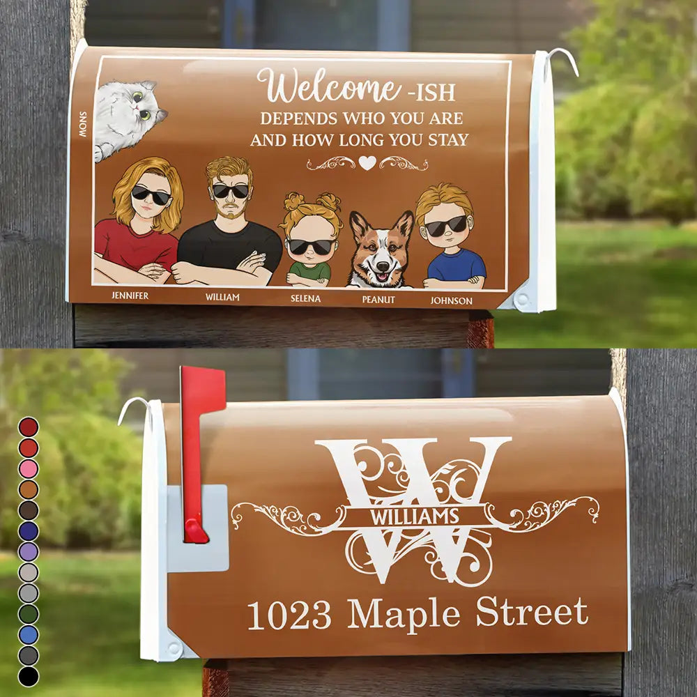 Family, Pet Lovers, Dog Lovers, Cat Lovers - Welcome-ish Depends Who You Are Couples Family Cats Dogs - Personalized Mailbox Cover