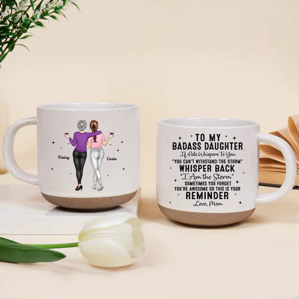 Gift For Daughter, Mom - Daughters (Adult) - My Daughter Whisper Back I Am The Storm - Personalized Pottery Mug
